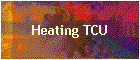 Heating TCU